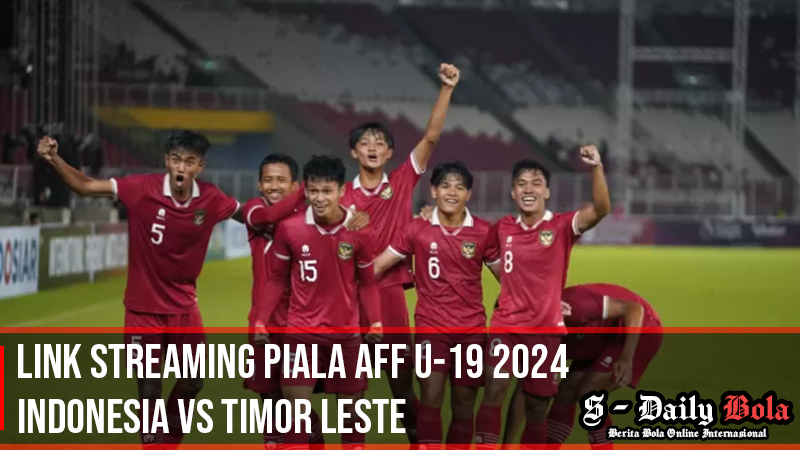 link streaming piala aff u-19 2024 indonesia vs timor leste