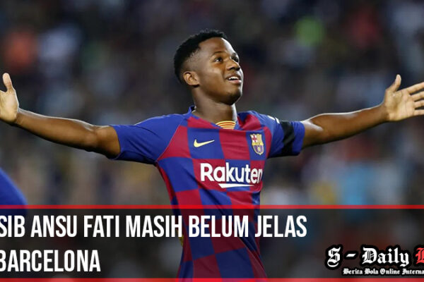 Nasib Ansu Fati Masih Belum Jelas di Barcelona