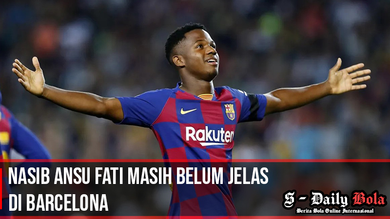 Nasib Ansu Fati Masih Belum Jelas di Barcelona