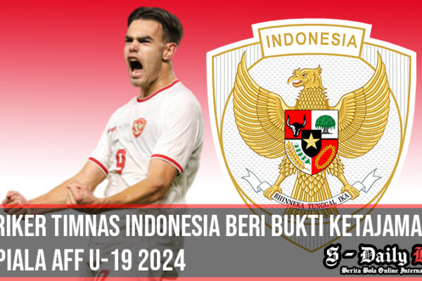 striker timnas indonesia buktikan ketajaman di AFF u-19 2024