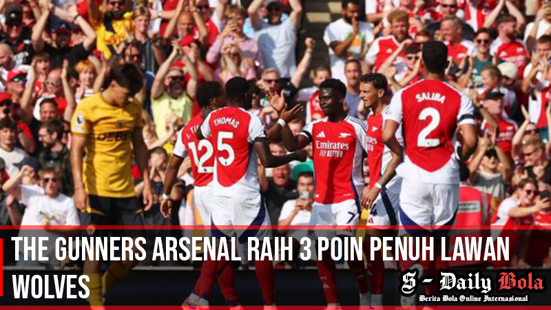 The Gunners Arsenal Raih 3 Poin Penuh Lawan Wolves