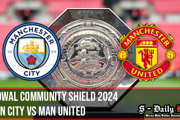 Jadwal Community Shield 2024 : Man City Vs Man United