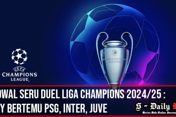 Jadwal Liga Champions 2024/25