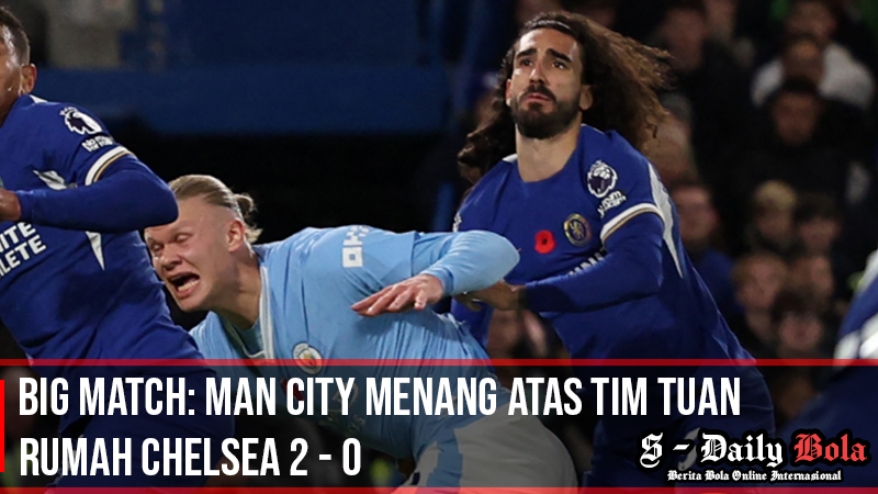 Man City Menang lawan Chelsea