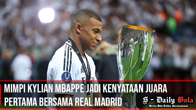 Mimpi Kylian Mbappe Jadi Kenyataan, Juara Pertama Bersama Real Madrid