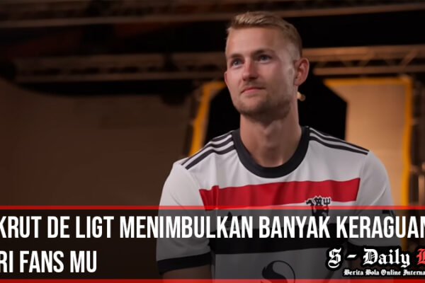 Rekrut De Ligt Menimbulkan Banyak Keraguan Dari Fans MU