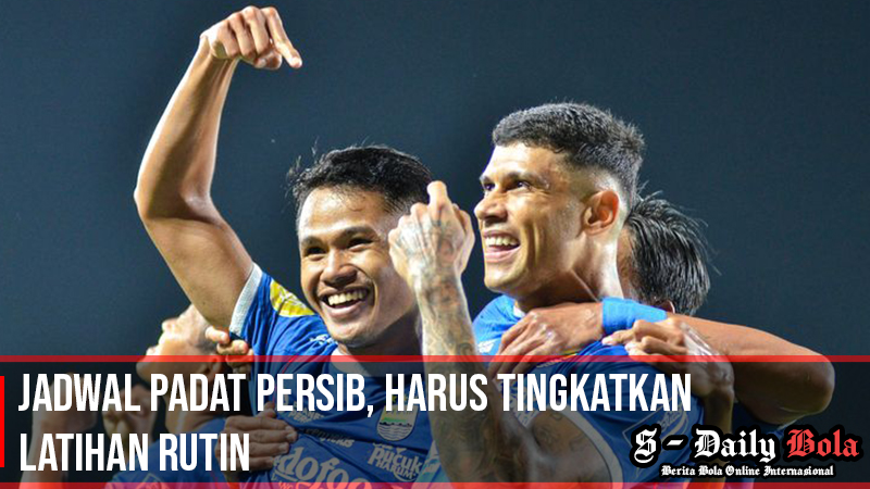 Jadwal Padat Persib